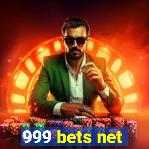 999 bets net